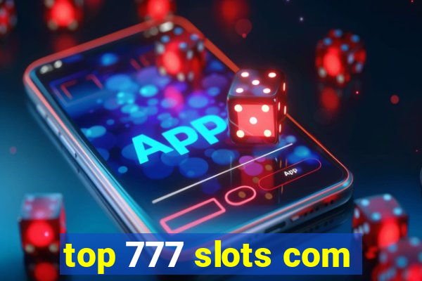 top 777 slots com